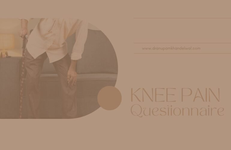 Knee pain questionnaire by Dr. Anupam Khandelwal
