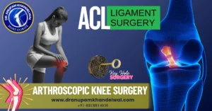 ACL Ligament Surgery in Indore – Latest Arthroscopic Technique by Dr. Anupam Khandelwal 🦵