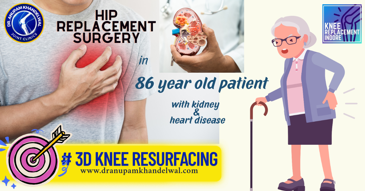 How Dr. Anupam Khandelwal Helped an 86-Year-Old Grandmother Walk Again After Hip Replacement in Indore-Dr. Anupam Khandelwal,Best orthopedic surgeon ,best knee replacement indore, best hip replacement indore.