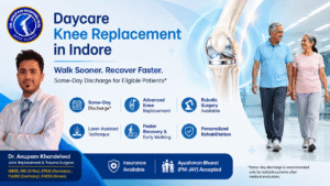 Daycare Knee Replacement in Indore: A Modern Approach to Faster Recovery